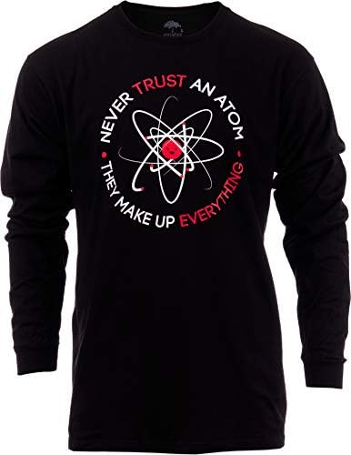 לעולם אל תסמוך על אטום, הם מרכיבים הכל | חולצת טריקו של יוניסקס מצחיק